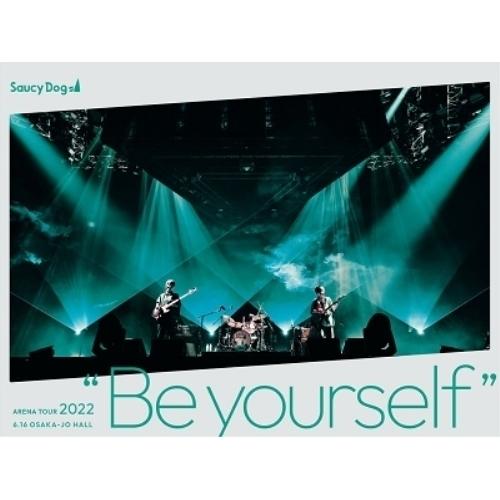 DVD/Saucy Dog/Saucy Dog ARENA TOUR 2022 ”Be yourse...