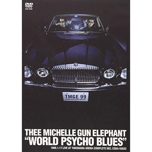 DVD/ミッシェル・ガン・エレファント/WORLD PSYCHO BLUES