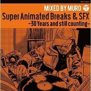 CD/MURO/Super Animated Breaks &amp; SFX〜30 Years and s...