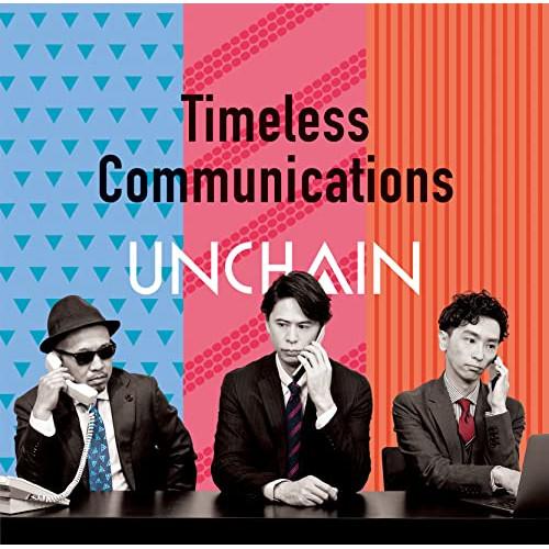 CD/UNCHAIN/Timeless Communications【Pアップ