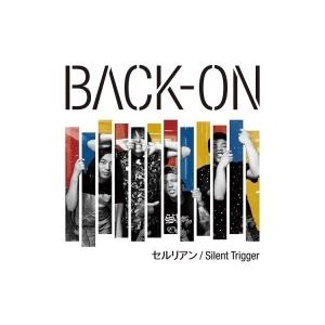 CD/BACK-ON/セルリアン/Silent Trigger (通常盤)