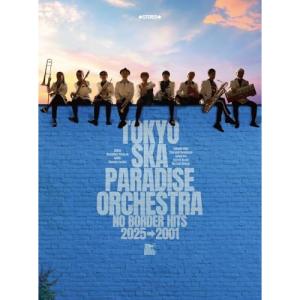 CD/東京スカパラダイスオーケストラ/NO BORDER HITS 2025→2001 〜ベスト・オブ・東京スカパラダイスオーケストラ〜 (3CD+2Blu-ray)｜サプライズweb