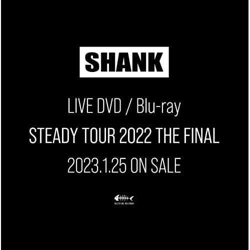 BD/SHANK/STEADY TOUR 2022 THE FINAL(Blu-ray)【Pアップ