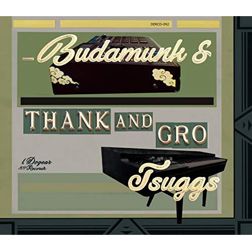 CD/BUDAMUNK &amp; TSUGGS/Thank and Gro【Pアップ