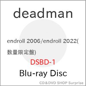 【取寄商品】BD/deadman/endroll 2006/endroll 2022(Blu-ray...