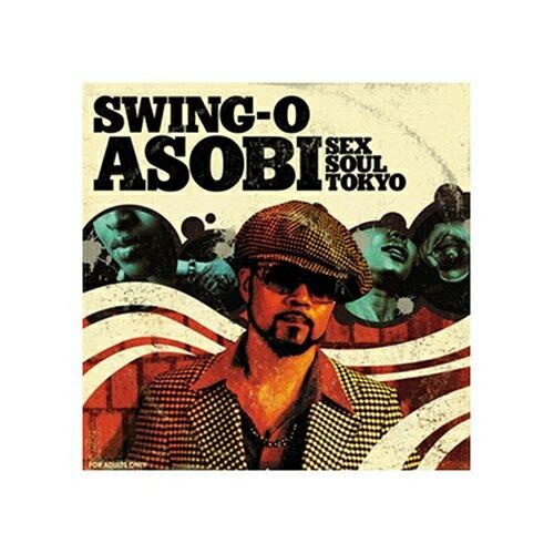 CD/SWING-O/ASOBI SEX SOUL TOKYO【Pアップ