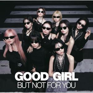 CD/NiziU/GOOD GIRL BUT NOT FOR YOU (通常盤)