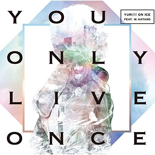CD/YURI!!! on ICE feat.w.hatano/You Only Live Once