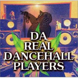CD/オムニバス/DA REAL DANCEHALL PLAYERS【Pアップ
