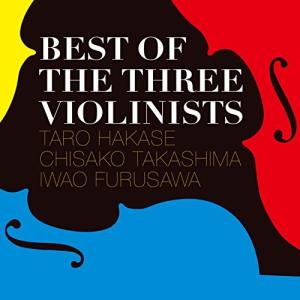 CD/葉加瀬太郎 高嶋ちさ子 古澤巌/BEST OF THE THREE VIOLINISTS｜surpriseweb