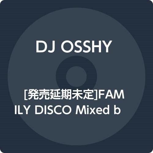 CD/DJ OSSHY/FAMILY DISCO mixed by DJ OSSHY