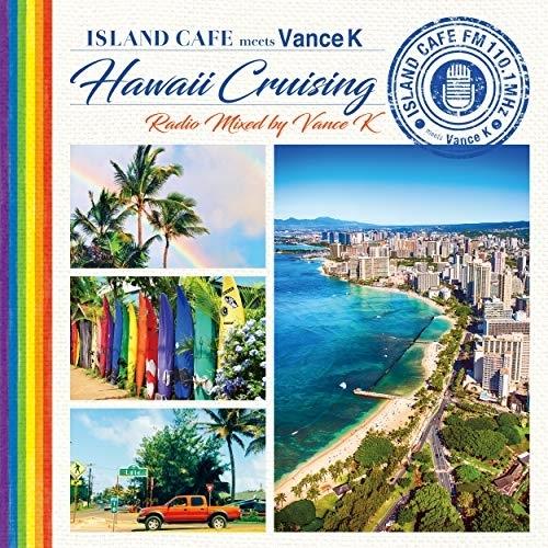 CD/Vance K/ISLAND CAFE meets Hawaii Cruising Radio...