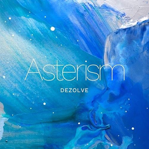 CD/DEZOLVE/Asterism