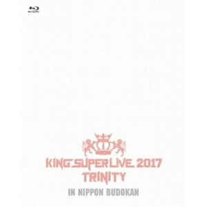 BD/アニメ/KING SUPER LIVE 2017 TRINITY IN NIPPON BUDOKAN(Blu-ray)