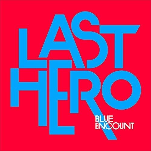 CD/BLUE ENCOUNT/LAST HERO (CD+DVD) (初回生産限定盤)