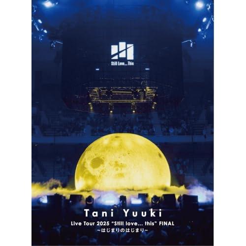 BD/Tani Yuuki/Tani Yuuki Live Tour 2025 ”Still lov...