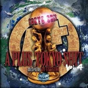 【取寄商品】CD/DJ TATSUKI/A+ Tokyo Shit vol.4 mixed by D...