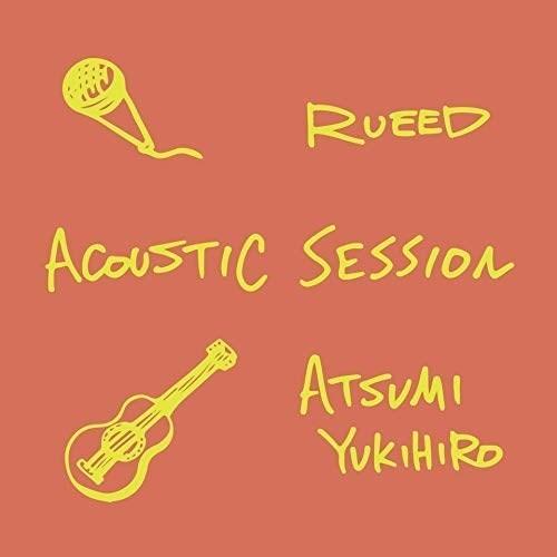 CD/RUEED × ATSUMI YUKIHIRO/ACOUSTIC SESSION