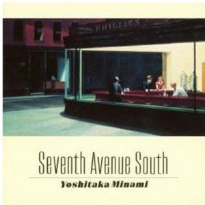 CD/南佳孝/SEVENTH AVENUE SOUTH (Blu-specCD2)