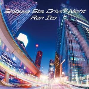 EP/伊藤蘭/Shibuya Sta. Drivin' Night (完全生産限定盤)