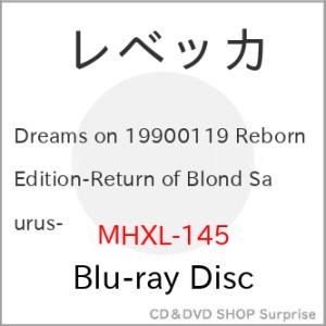 ▼BD/レベッカ/Dreams on 19900119 Reborn Edition-Return of Blond Saurus-(Blu-ray)｜surpriseweb