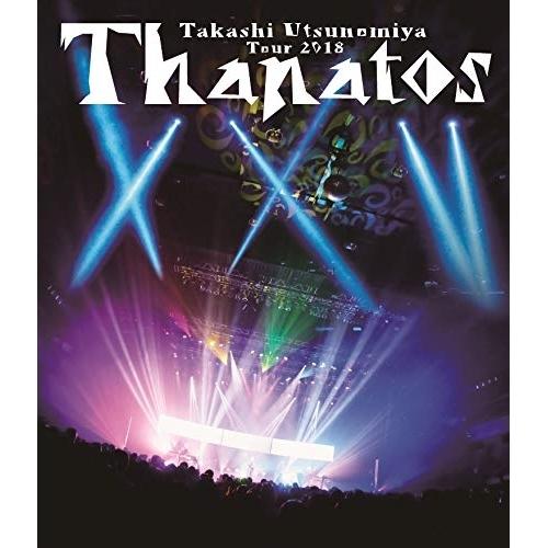 BD/宇都宮隆/Takashi Utsunomiya Tour 2018 Thanatos -25t...