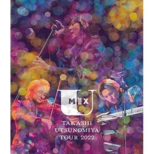 BD/宇都宮隆/Takashi Utsunomiya Tour 2022 U Mix#2(Blu-r...