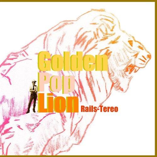 CD/Rails-Tereo/Golden Pop Lion【Pアップ