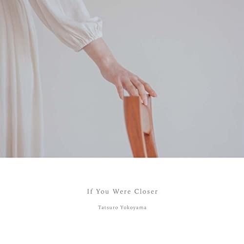【取寄商品】CD/Tatsuro Yokoyama/If You Were Closer (紙ジャケ...