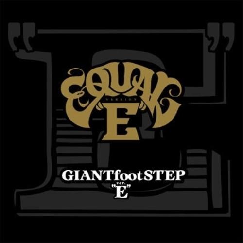 CD/&quot;E&quot;qual/GIANTfootSTEP ver.”E”