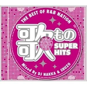 CD/DJ NAKKA &amp; SHUZO/THE BEST OF R&amp;B NATION(歌もの SUP...
