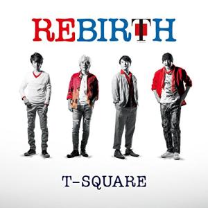 CD/T-SQUARE/REBIRTH (ハイブリッドCD+DVD)｜surpriseweb