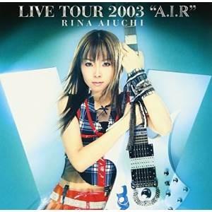 DVD/愛内里菜/RINA AIUCHI LIVE TOUR 2003”A.I.R”【Pアップ