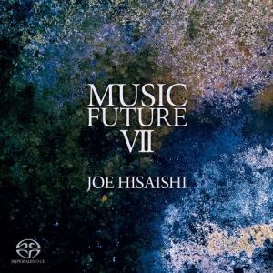 久石譲 presents MUSIC FUTURE VII