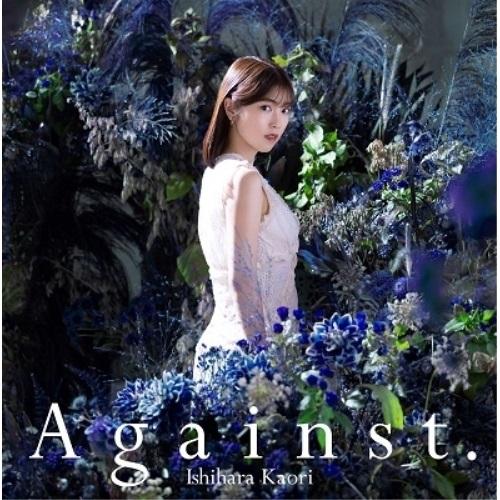 CD/石原夏織/Against. (通常盤)