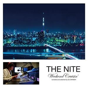 CD/オムニバス/THE NITE Weekend Cruisin' narrated and selected by DJ OHNISHI