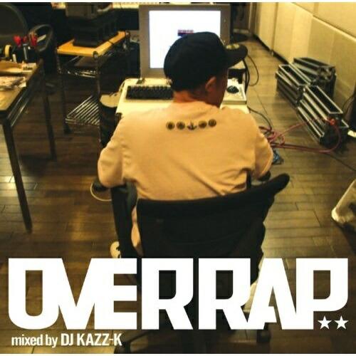 CD/DJ KAZZ-K/OVERRAP mixed by DJ KAZZ-K【Pアップ