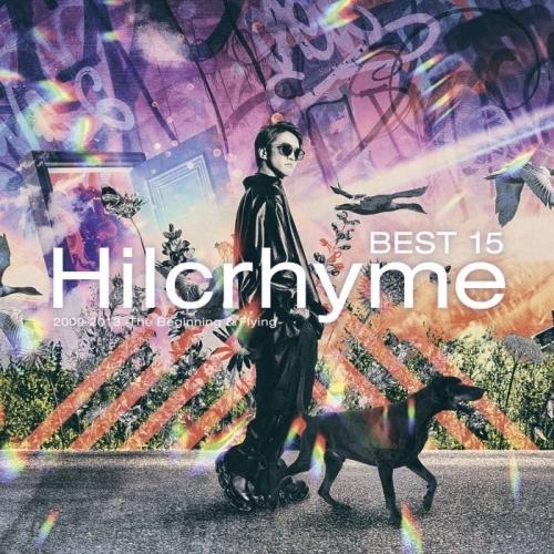 CD/Hilcrhyme/BEST 15 2009-2013 -The Beginning &amp; Fl...