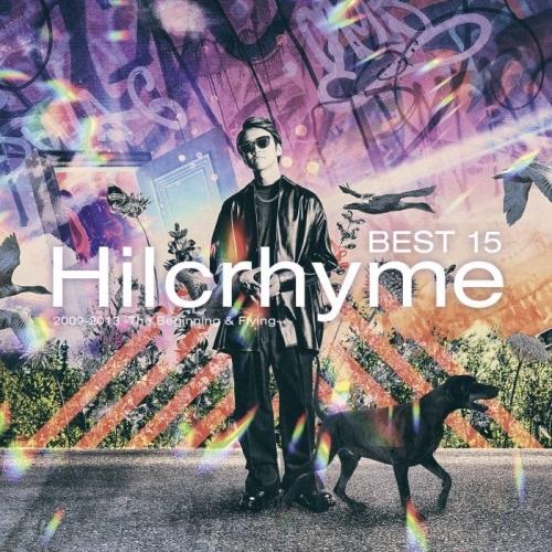 CD/Hilcrhyme/BEST 15 2009-2013 -The Beginning &amp; Fl...