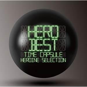 CD/HERO/「BEST」 -タイムカプセル- HEROINE SELECTION
