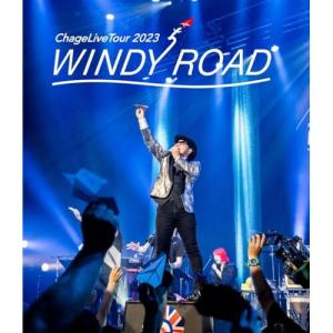 ▼BD/Chage/Chage Live Tour 2023 WINDY ROAD(Blu-ray)【Pアップ｜surpriseweb