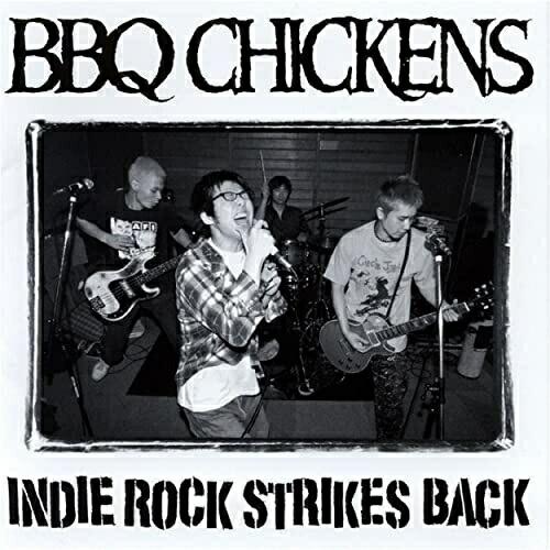 CD/BBQ CHICKENS/INDIE ROCK STRIKES BACK【Pアップ