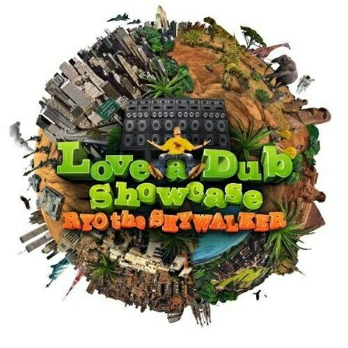 CD/RYO the SKYWALKER/Love?a?Dub Showcase