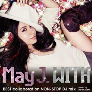 CD/May J./WITH 〜BEST collaboration NON-STOP DJ mix〜 mixed by DJ WATARAI