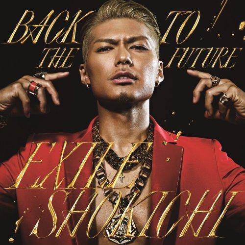 CD/EXILE SHOKICHI/BACK TO THE FUTURE (CD+DVD)【Pアップ