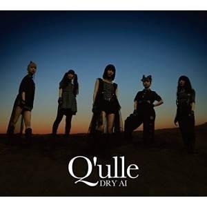 CD/Q&apos;ulle/DRY AI (CD+DVD) (初回生産限定盤)【Pアップ