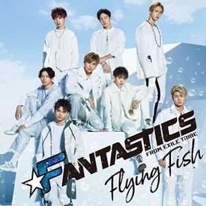 CD/FANTASTICS from EXILE TRIBE/Flying Fish (CD+DVD...
