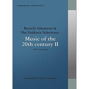 CD/クラシック/commmons: schola vol.15 Ryuichi Sakamoto & Dai Fujikura Selections:Music of the 20th century II - 194 (解説付)【Pアップ｜surpriseweb