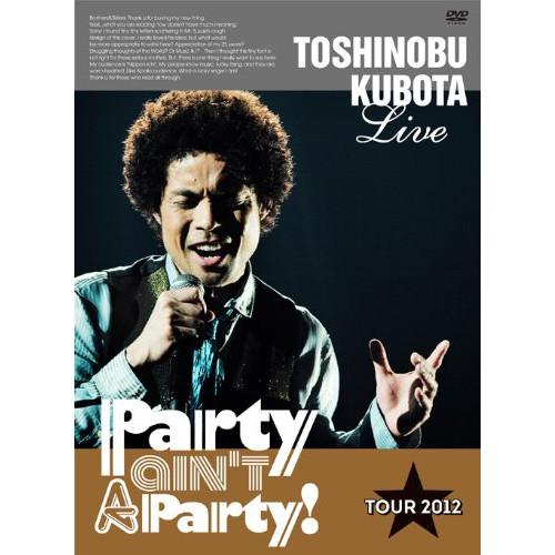 DVD/TOSHINOBU KUBOTA/TOSHINOBU KUBOTA Live Party a...