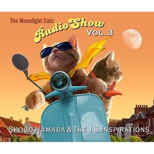 CD/Shogo Hamada & The J.S. Inspirations/The Moonlight Cats Radio Show Vol.3｜surpriseweb